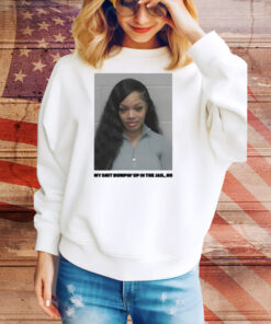 Pop Base My Shit Bumpin' Up In The Jail, Ho Tee Shirt
