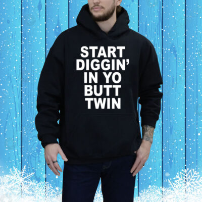 Quoted.La Start Diggin' In Yo Butt Twin Tee Shirt