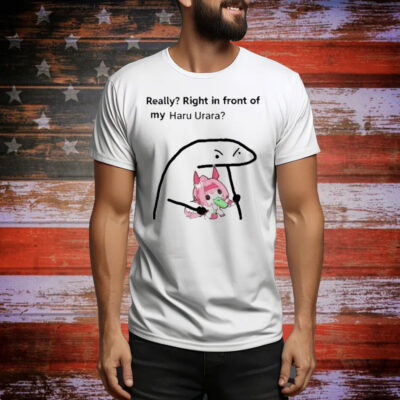 Really Right In Front Of My Haru Urara Tee Shirt