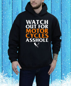 Rusty Butcher Watch Out For Motorcycles Asshole Safety Tee Shirt