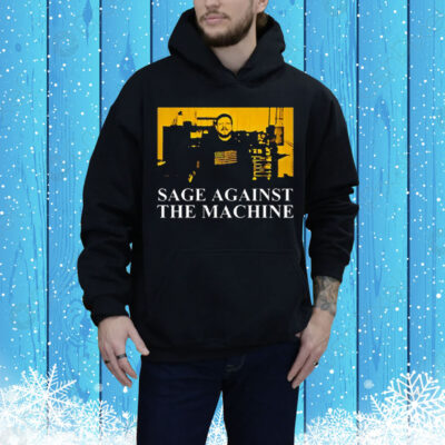 Sage Against The Machine Shirt Nathan Sage Tee Shirt