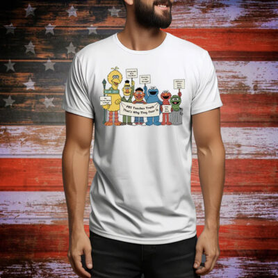 Sesame Street PBS Teaches Truth That’s Why They Fear It Tee Shirt