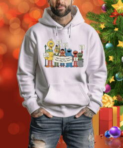 Sesame Street PBS Teaches Truth That’s Why They Fear It Tee Shirt