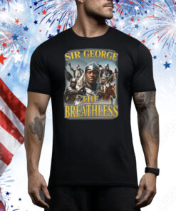 Sir George The Breathless Tee Shirt