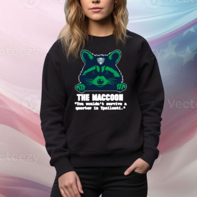 The Maccoon You Wouldn't Survive A Quarter In Ypsilanti Tee Shirt