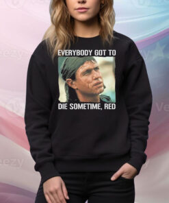 Tom Berenger Everybody Got To Die Sometime Red Tee Shirt