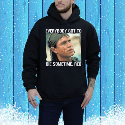 Tom Berenger Everybody Got To Die Sometime Red Tee Shirt