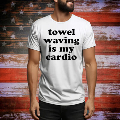 Towel waving in my cardio Tee Shirt