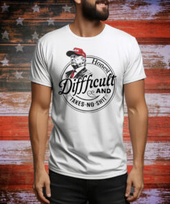 Trump Honest Difficult And Takes No Shit Tee Shirt