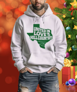 United In Love For The Hill Country Tee Shirt