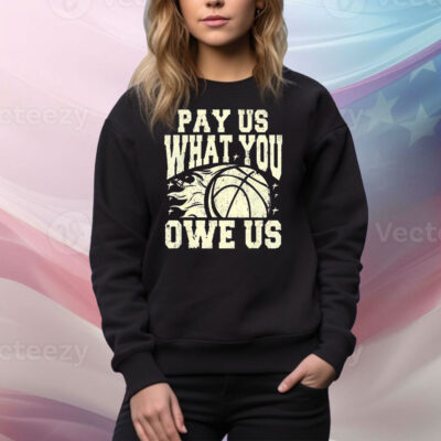 WNBA pay us what you owe us Tee Shirt
