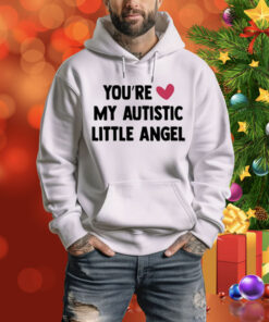 You're My Autistic Little Angel Tee Shirt