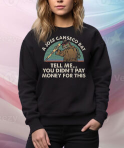 A Jose Canseco Bat Tell Me You Didn’t Pay Money For This Tee Shirt