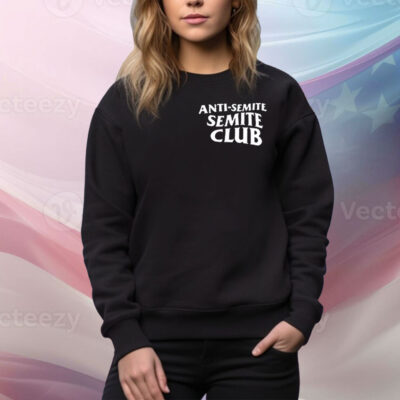 Anti-semite semite club Tee Shirt