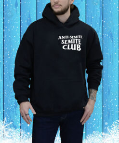 Anti-semite semite club Tee Shirt