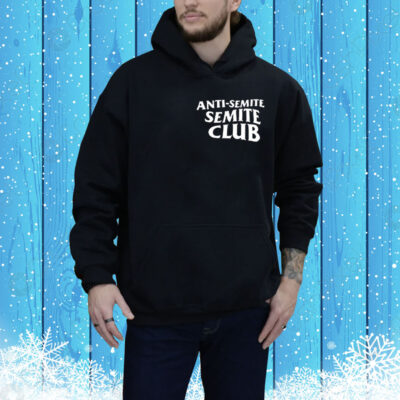 Anti-semite semite club Tee Shirt