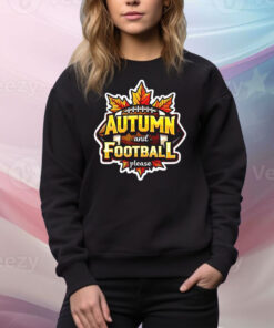 Autumn and football please lover fan ball leaves enthusiast Tee Shirt