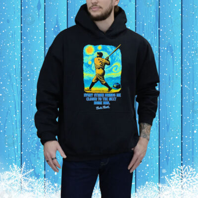 Babe Ruth Starry Night every strike brings me closer to the nest home run Tee Shirt