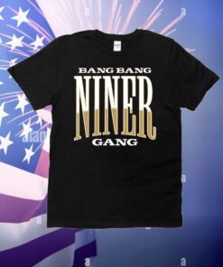 Bang Bang Sf Niner Gang T-Shirt