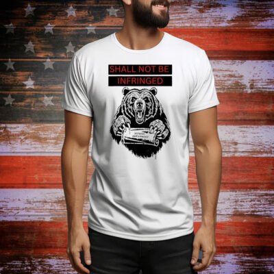 Bear shall not be infringed second amendment Tee Shirt
