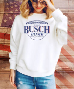 Busch Michael Bomb brewed in wrigleyville Tee Shirt