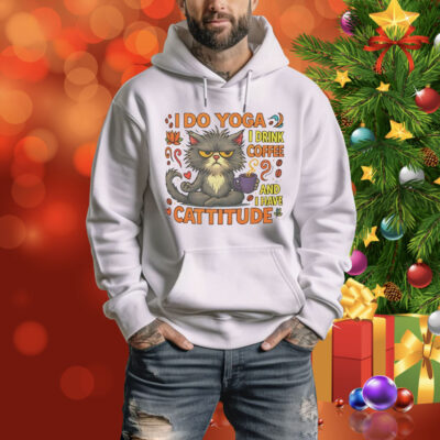 Cat I do Yoga I drink coffee and I have Cattitude Tee Shirt