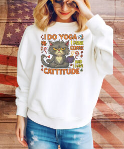 Cat I do Yoga I drink coffee and I have Cattitude Tee Shirt