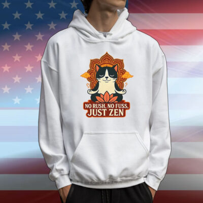 Cat no rush no fuss just zen T-Shirt