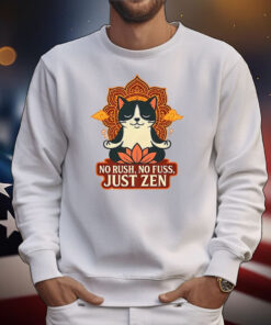 Cat no rush no fuss just zen T-Shirt