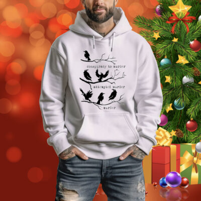 Conspiracy to murder attempted murder murder Tee Shirt
