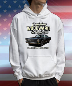 Cruising woodward in style 2025 a Michigan tradition T-Shirt
