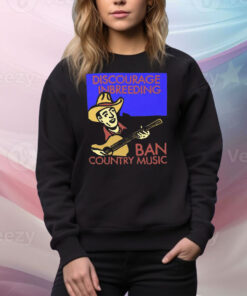 Discourage Inbreeding Ban Country Music Tee Shirt