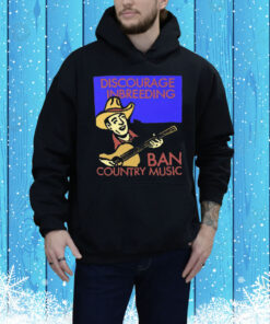 Discourage Inbreeding Ban Country Music Tee Shirt