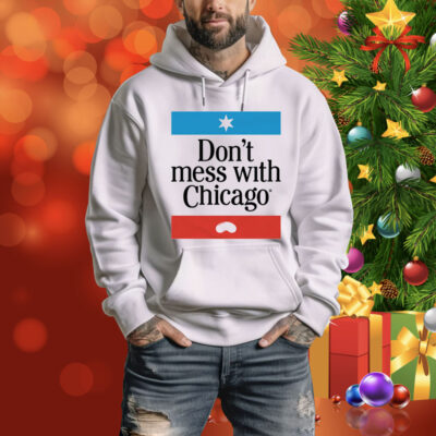 Don't Mess With Chicago Tee Shirt