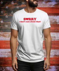 Donya Dadrasan Sorry I Don't Care About That Tee Shirt