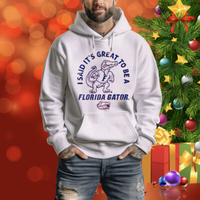 Florida Gators It's Great to Be Tee Shirt