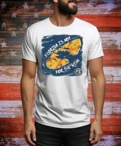 Florida is not for the weak Tee Shirt