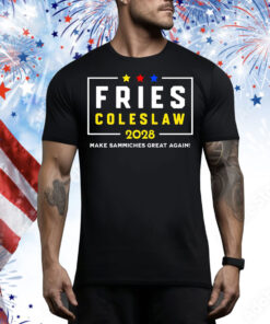 Fries Coleslaw 2028 Make Sammiches Great Again Tee Shirt