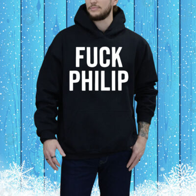 Fuck Philip Tee Shirt