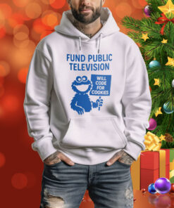 Fund Public Television Will Code for Cookies Tee Shirt