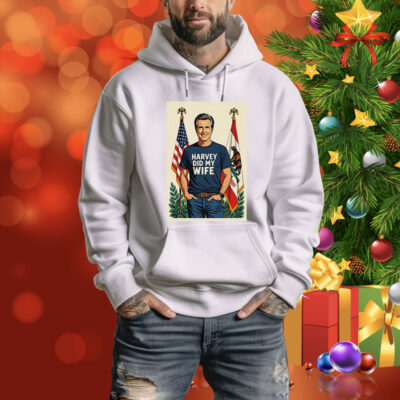 Gavin Newsom Harvey did my wife Tee Shirt