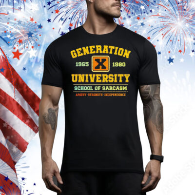 Generation X University School of Sarcasm 1965 1980 Apathy Strength Independence Tee Shirt