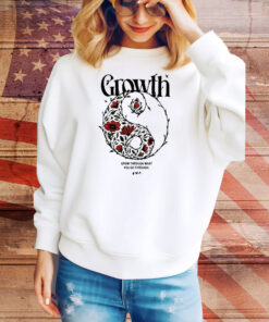 Growth Grow Through What You Go Through Tee Shirt