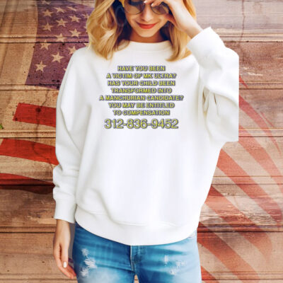 Have You Been A Victim of MK Ultra? Tee Shirt