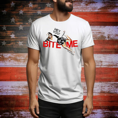 Hey you bite me Renee Rapp Tee Shirt