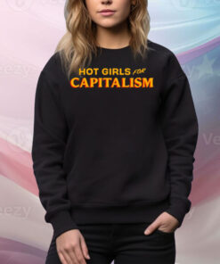 Hot Girls For Capitalism Tee Shirt