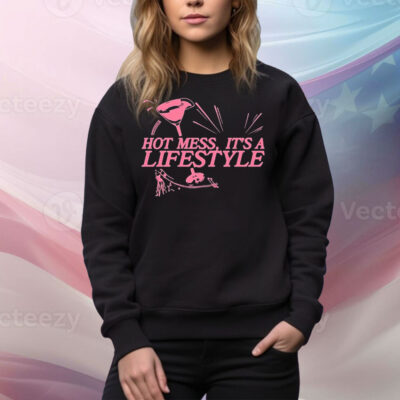 Hot Mess It’s A Lifestyle Tee Shirt