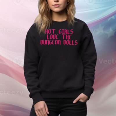 Hot girls love the Dungeon Dolls Tee Shirt