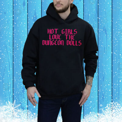 Hot girls love the Dungeon Dolls Tee Shirt