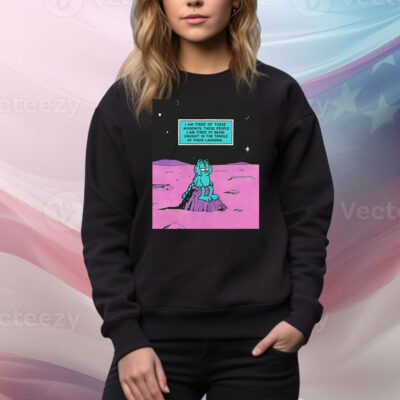 I Am Tired Of These Mondays. I Am Tired Of Being Caught In The Tangle Of Their Lasagna Tee Shirt